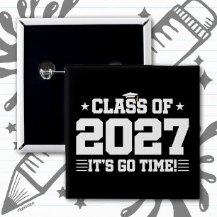 Funny Cool Graduation Go Time Senior Class of 2027 Button