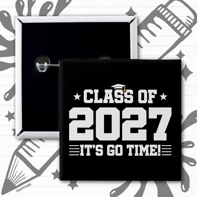 Funny Cool Graduation Go Time Senior Class of 2027 Button (Creator Uploaded)