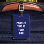 Funny Cool Minimalist Typography Custom Name Blue Luggage Tag<br><div class="desc">Spot your luggage with ease! This funny minimalist tag reads 'Custom Name! This is your bag, ' blending style and humor. Perfect for travelers,  personalized gifts,  or adding flair to your suitcase! ✈️✨</div>