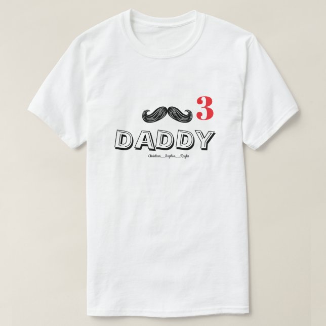 funny cool mustache custom daddy& Kids Names T-Shirt (Design Front)