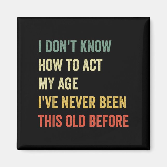Funny Cool Saying Design I Don't Know How To Act M Magnet (Front)