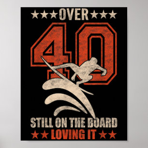 Funny Cool Surfer Dude Surfboard 40 Year Old Surfi Poster