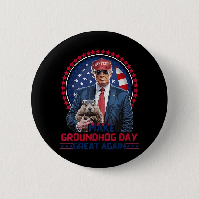 Funny Cool Trump Groundhog Make Groundhog Day Grea Button (Front)