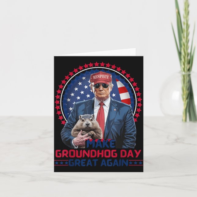 Funny Cool Trump Groundhog Make Groundhog Day Grea Card (Front)