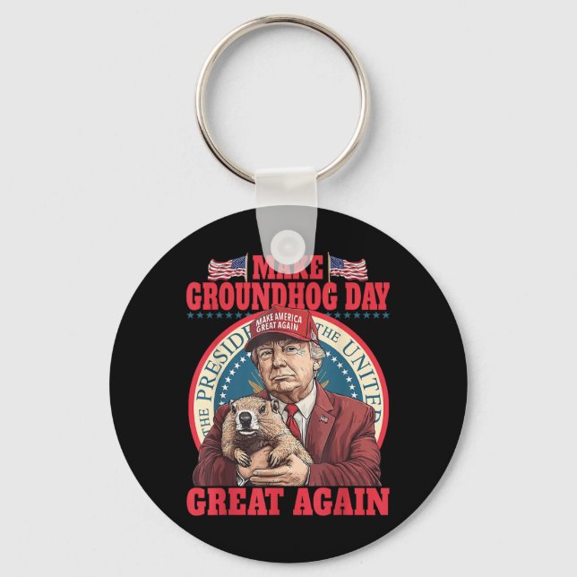Funny Cool Trump Groundhog Make Groundhog Day Grea Keychain (Front)