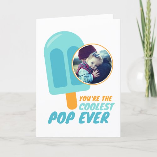 Funny Coolest Pop Dad Pun Fathers Day Photo Holiday Card