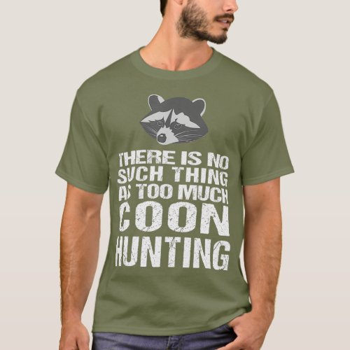 Funny Coon Hunting  Raccoon Hunters T_Shirt