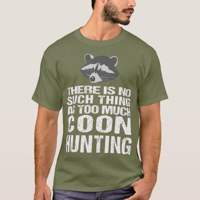 Funny Coon Hunting  Raccoon Hunters T-Shirt (Front)