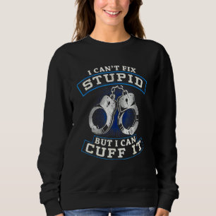 Funny Cop Gift - Handcuffs Police Law Enforcement_ Sweatshirt