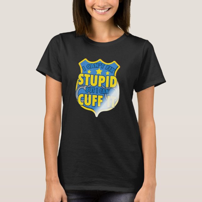 Funny Cop Gift - Handcuffs Police Law Enforcement_ T-Shirt (Front)
