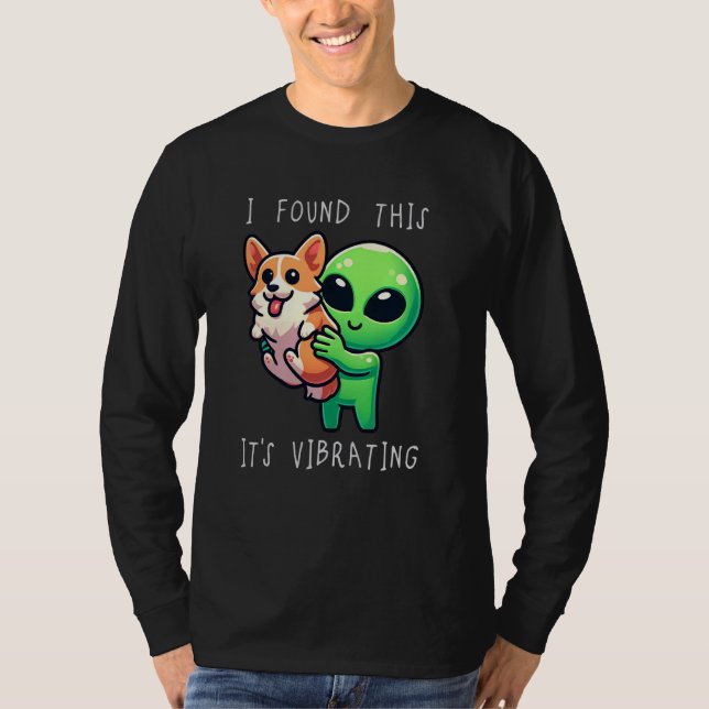Funny Corgi Alien I Found This It Vibrating T-Shirt (Front)
