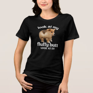 Funny Corgi Butt Humor - Look At My Fluffy Butt Co Tri-Blend Shirt