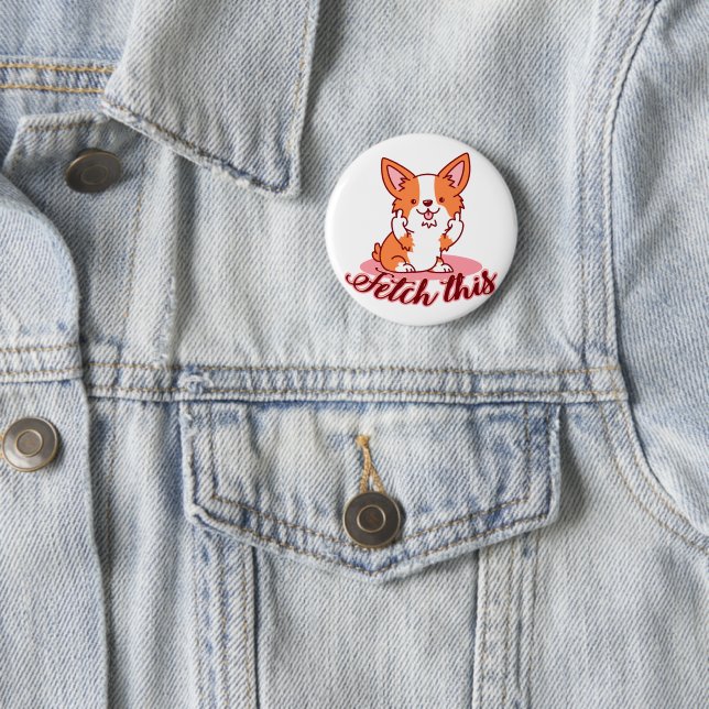 Funny Corgi Dog Middle Finger Fetch This Button (In Situ)