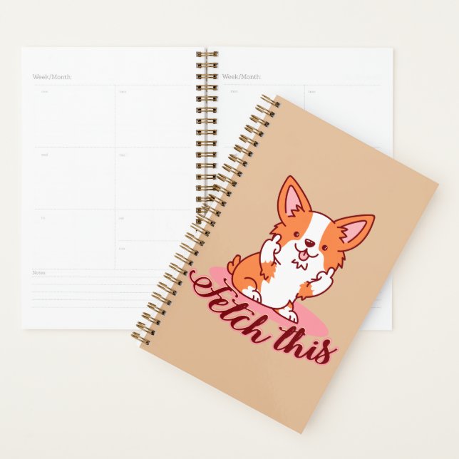 Funny Corgi Dog Middle Finger Fetch This Planner (Display)