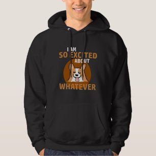 Funny Corgi Excited About Whatever Coffee Mug Ipho Hoodie