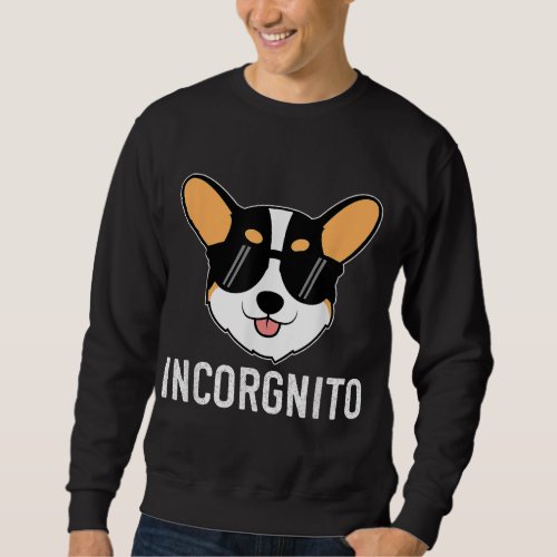 Funny Corgi Gift Incorgnito Pun Dog Lover Corgi Do Sweatshirt