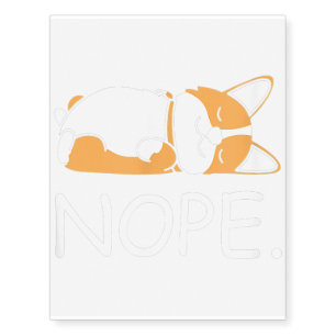 Funny Corgi Lazy Corgi Butt Nope Not Today Dog Pun Temporary Tattoos
