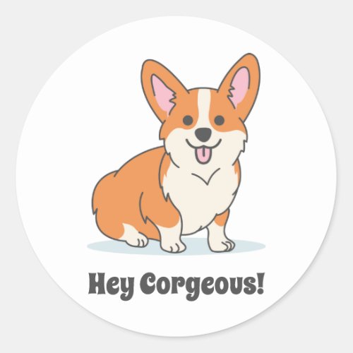 Funny Corgi Puppy _ Hey Corgeous Classic Round Sticker