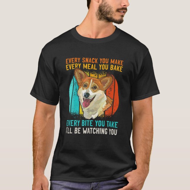 Funny Corgi Retro Every Snack You Make Every Meal T-Shirt (Front)