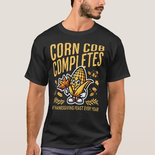 Funny Corn Cob Thanksgiving Feast T-Shirt (Front)