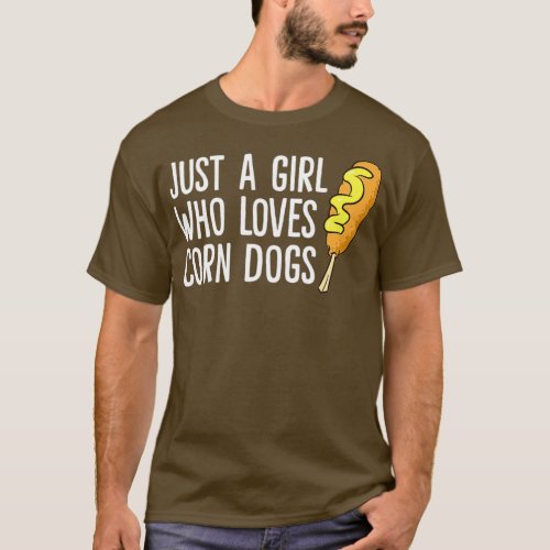 Funny Corndog Girl Just a Girl Who Loves Corn T_Shirt