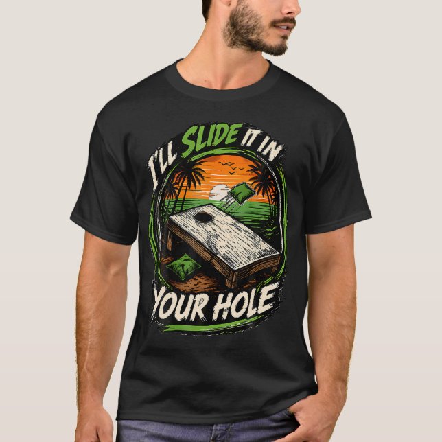 Funny Cornhole Bean Bag Ill Slide It In Your T-Shirt (Front)