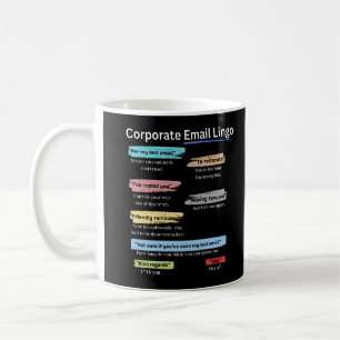 Funny Corporate email lingo Coffee Mug