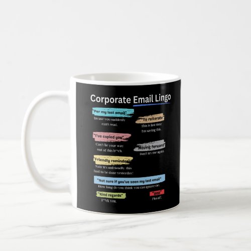 Funny Corporate email lingo Coffee Mug