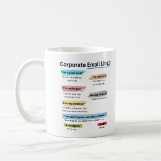 Funny Corporate email lingo Coffee Mug