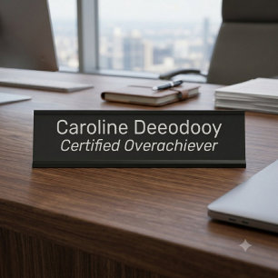 Funny Corporate Office Certified Overachiever Desk Name Plate
