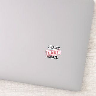 Funny Corporate Per My Last Email Sarcastic Office Sticker