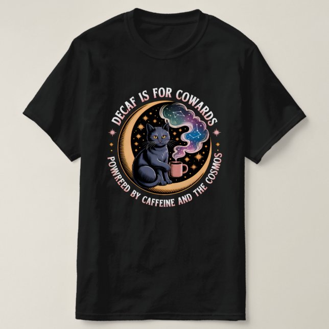 Funny Cosmic Cat Caffeine Quote T-Shirt (Design Front)
