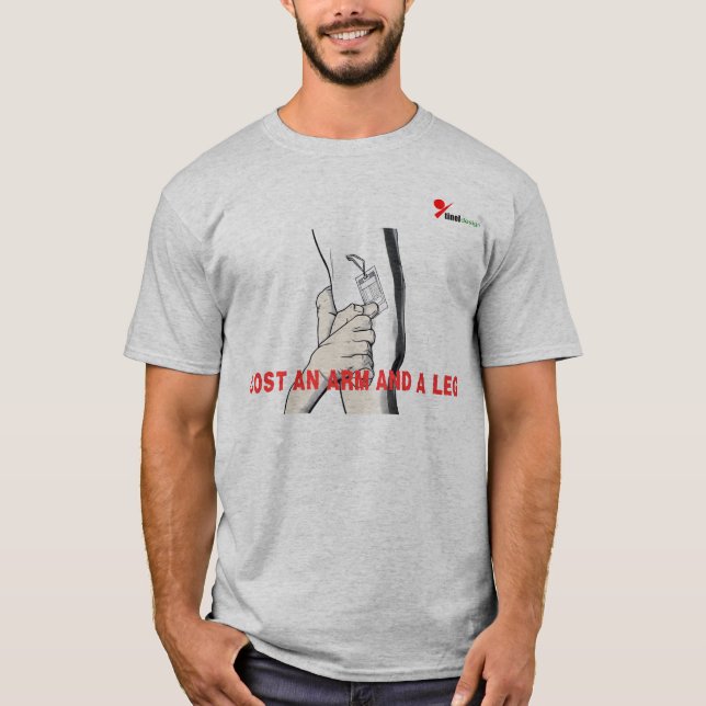 Funny Cost of Life T-Shirt | "Cost An Arm And A Le (Front)