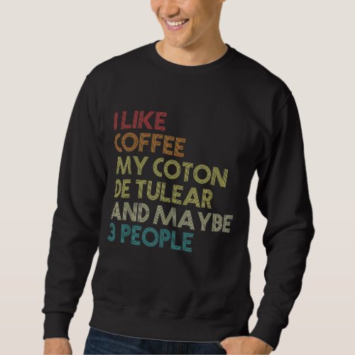 Funny Coton De Tulear Dog Owner Coffee Lovers Vint Sweatshirt