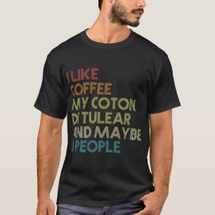 Funny Coton De Tulear Dog Owner Coffee Lovers Vint T-Shirt