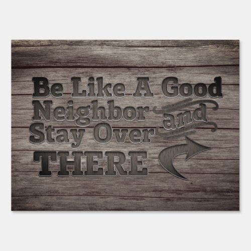 Funny Cottage Farmhouse Rustic Nosy Neighbor  Sign
