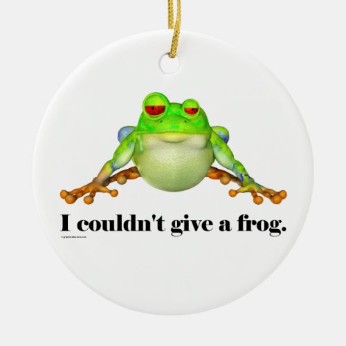 Funny Couldnt Give a Frog Cartoon Ceramic Ornament
