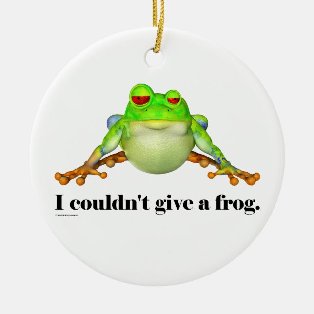 Funny Couldn't Give a Frog Cartoon Ceramic Ornament (Front)