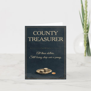 Funny County Treasurer Congratulations Penny Humor Card
