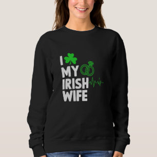 Funny Couple I Love My Irish Wife St Patricks Day  Sweatshirt