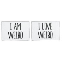 Funny Couples Pillowcase Set I Am/ I Love Weird