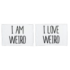 Funny Couples Pillowcase Set I Am/ I Love Weird