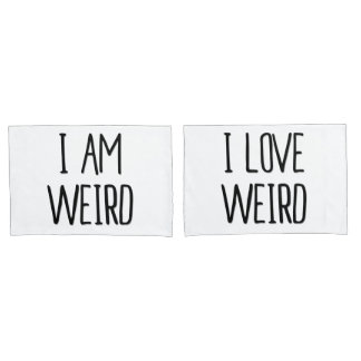 Funny Couples Pillowcase Set I Am/ I Love Weird