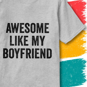 Funny Couples Quote Awesome Like My Boyfriend T-Shirt