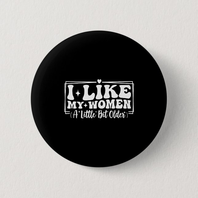Funny Couples Quotes I Like My Women A Little Bit  Button (Front)