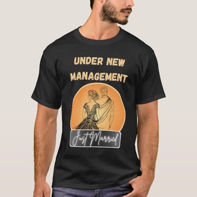 Funny Couple's "Under New Management Just Married" T-Shirt (Front)