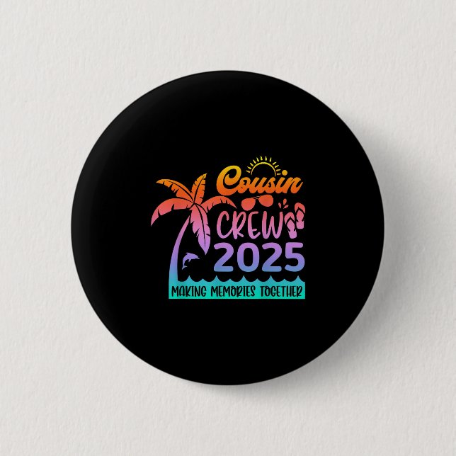 Funny Cousin Crew 2025 Summer Group Making Memorie Button (Front)