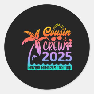 Funny Cousin Crew 2025 Summer Group Making Memorie Classic Round Sticker