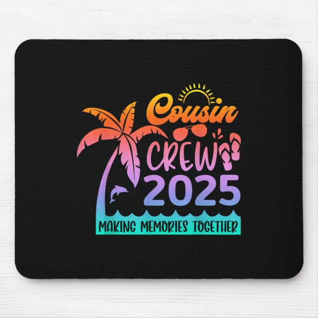 Funny Cousin Crew 2025 Summer Group Making Memorie Mouse Pad (Front)