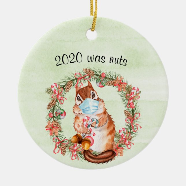 Funny Covid Chipmunk 2020 Was nuts Ceramic Ornament (Front)